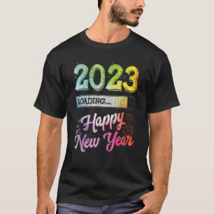 Camiseta feliz ano novo de Tempos de Carregamento 2023 31 d