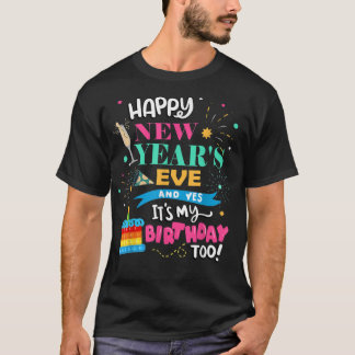 Camiseta Feliz ano novo Eve e Sim, é meu aniversário também