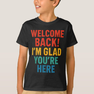 Camiseta Feliz Bem-Vindo Estou Feliz Por Você Estar Aqui Pa