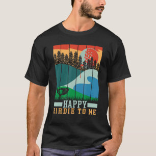 Camiseta Feliz Birdie De Golfe Engraçado Para Mim Pai De Go