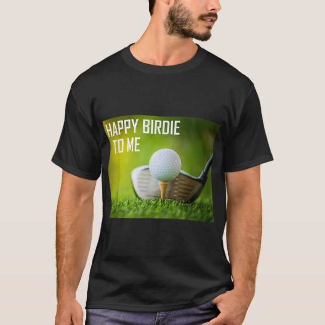 Camiseta Feliz Birdie Engraçado Para Mim Visto Golf Esporte (Frente)