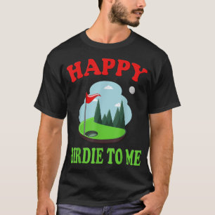 Camiseta Feliz Birdie Para Mim como Engraçado Citação de Go