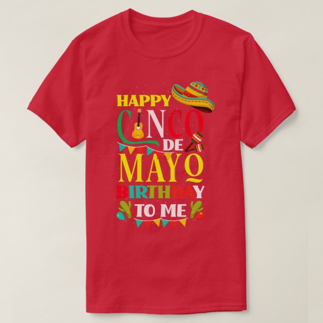 Camiseta Feliz Cinco de Mayo Aniversário Para Mim Engraçado (Frente do Design)