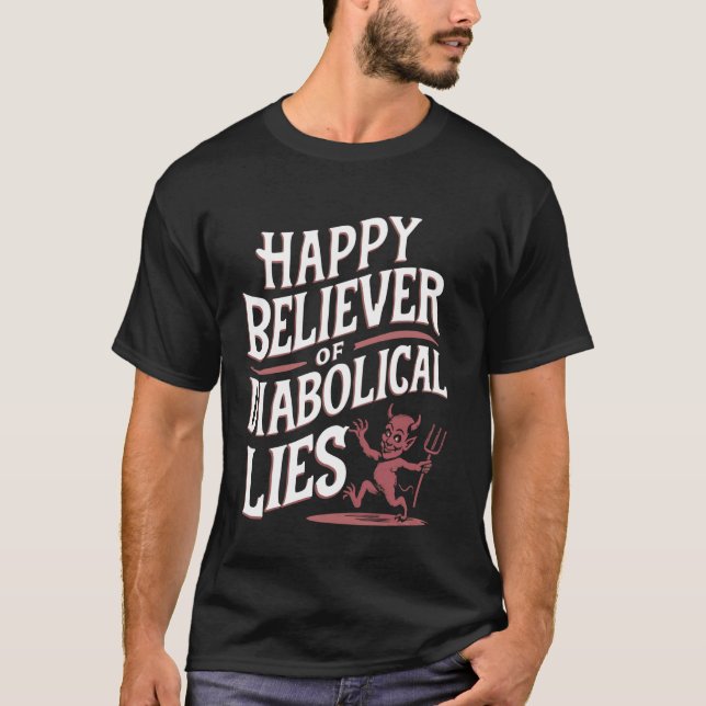 Camiseta Feliz Crença De Mentiras Diabólicas 2 (Frente)