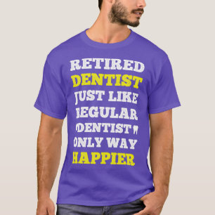Camiseta Feliz Dentista Aposentado Engraçado Presente Para 