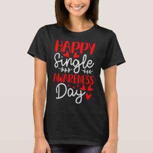 Camiseta Feliz Dia da Consciência do Solteiro - namorados E