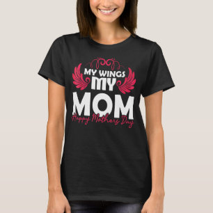 Camiseta Feliz Dia da Mãe Mães Meus Asas Minha Mãe Feliz Mã
