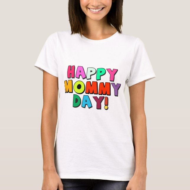 Camiseta Feliz Dia da Mamãe Engraçado Citação Colorida Text (Frente)