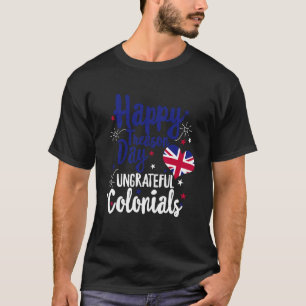 Camiseta Feliz Dia da Traição Coloniais Ingratos Independên