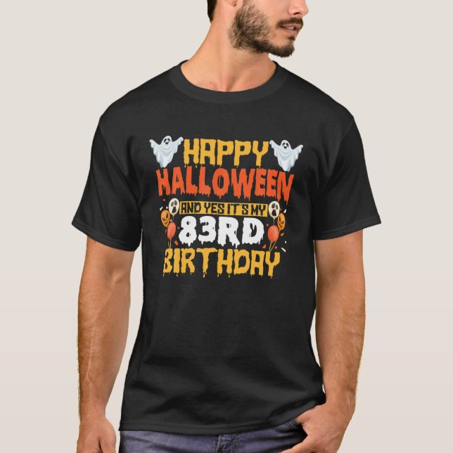 Camiseta Feliz Dia das Bruxas e Sim É Meu 83º Aniversário 8 (Frente)