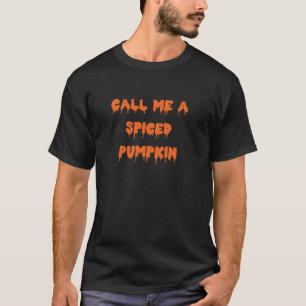 Camiseta Feliz Dia das Bruxas Me Chame de Pumpkin Spooky Co