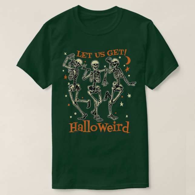 Camiseta Feliz Dia das Bruxas, Skeletons Vamos Pegar HalloW (Frente do Design)