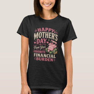 Camiseta Feliz Dia das Mães do Fardo Financeiro Favorito