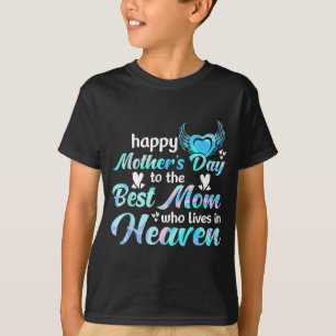 Camiseta Feliz dia das mães para a mamãe que vive no céuH
