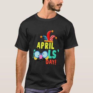 Camiseta Feliz dia de abril, dia dos tolos, dia dos tolos,