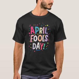 Camiseta Feliz dia de abril Piada 1rua dia tolo Dia 2