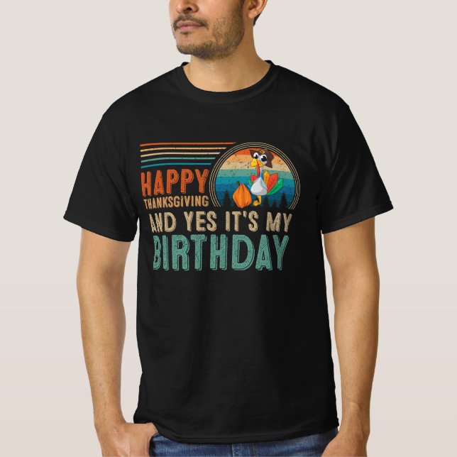 Camiseta Feliz Dia de Ação de Graças E Sim É Meu Aniversári (Frente)