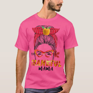 Camiseta Feliz Dia De Ação De Graças Pela Mãe Mamãe Mama Mo