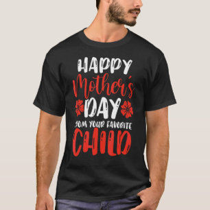 Camiseta Feliz Dia de as mães Da Sua Filha Favorita Mothe