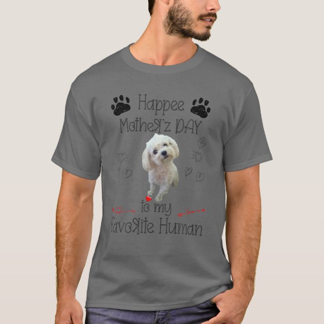 Camiseta Feliz Dia de as mães Maltês Engraçado Para O Meu H (Frente)