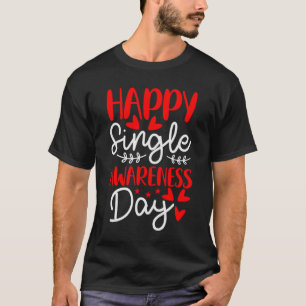 Camiseta Feliz Dia de Conscientização de Solteiros Anti Di