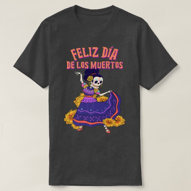 Camiseta Feliz Dia De Los Muertos Skeleton Dancer  (Frente do Design)