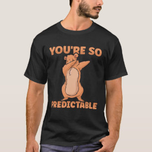 Camiseta Feliz Dia de Marmota Woodchuck Você é tão predilet