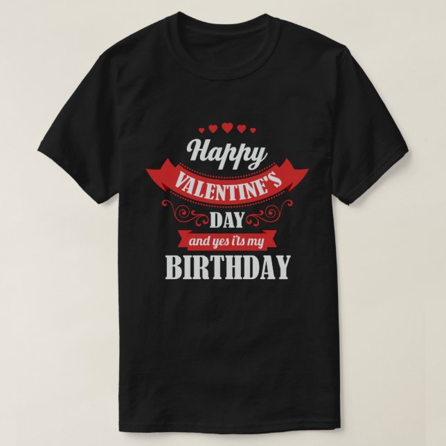 Camiseta Feliz dia de os namorados e sim é meu aniversário (Frente do Design)