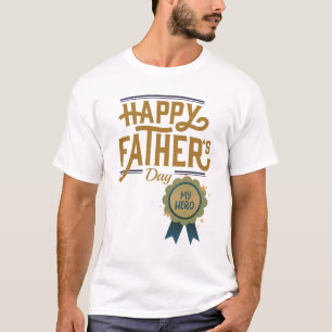 Camiseta "Feliz Dia de os pais para o meu herói, o perfeito