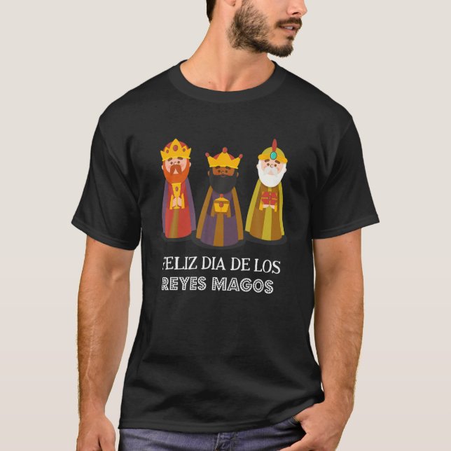 Camiseta Feliz Dia De Reyes | Dia De Los Reyes Magos. Três (Frente)