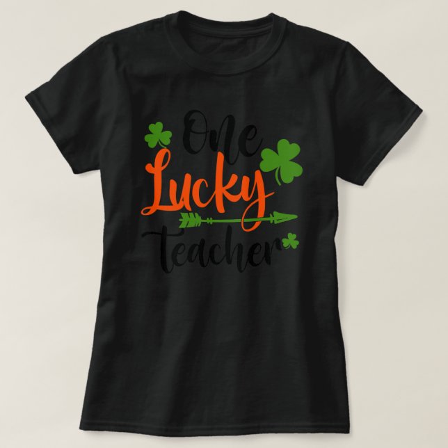 Camiseta Feliz Dia de São Patrício Cute One Lucky Teacher (Frente do Design)