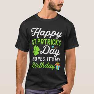 Camiseta Feliz Dia de São Patrício E Sim É Meu Aniversário 