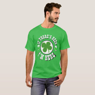 Camiseta Feliz Dia de São Patrício, se há cerveja, estou aq