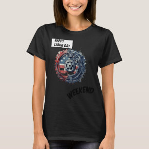 Camiseta Feliz Dia do Trabalhador Fim de Semana Assista a H