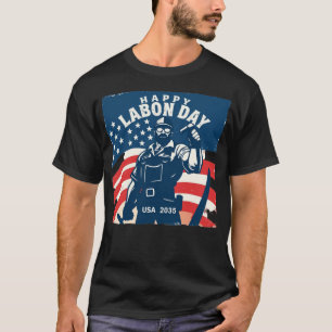 Camiseta Feliz Dia do Trabalho EUA 2035 T-Shirt - Patriótic