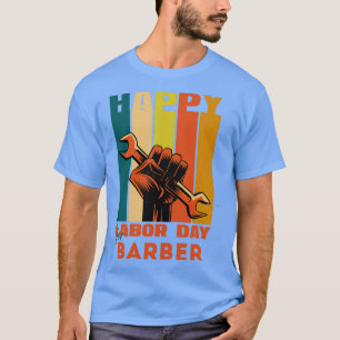 Camiseta Feliz Dia do Trabalho Para BarberFeliz Dia do Trab
