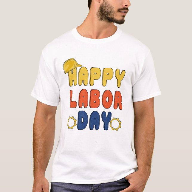 Camiseta Feliz Dia Do Trabalho Para Todos Os Trabalhadores  (Frente)