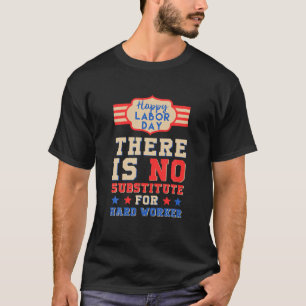 Camiseta Feliz Dia do Trabalho Sem Substituto Para Trabalho
