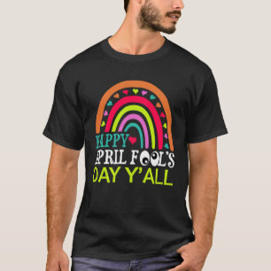 Camiseta Feliz dia dos tolos de abril Y todo o Rainbow 1rua