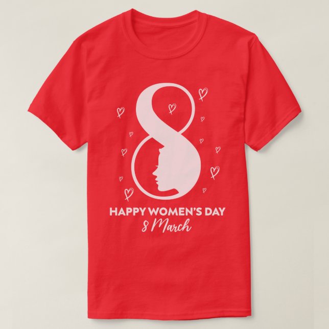 Camiseta Feliz Dia Internacional das Mulheres 8 de março de (Frente do Design)