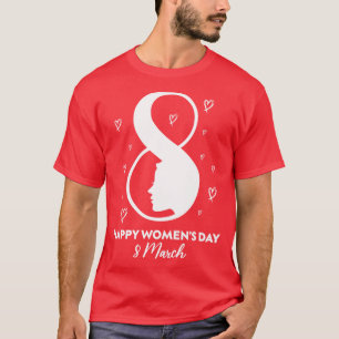 Camiseta Feliz Dia Internacional das Mulheres 8 de março de