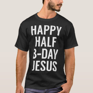 Camiseta Feliz Dia Meio Jesus Engraçado Natal em julho T