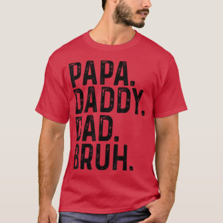Camiseta Feliz Dia Pai Pai Pai Bruh T-Shirt