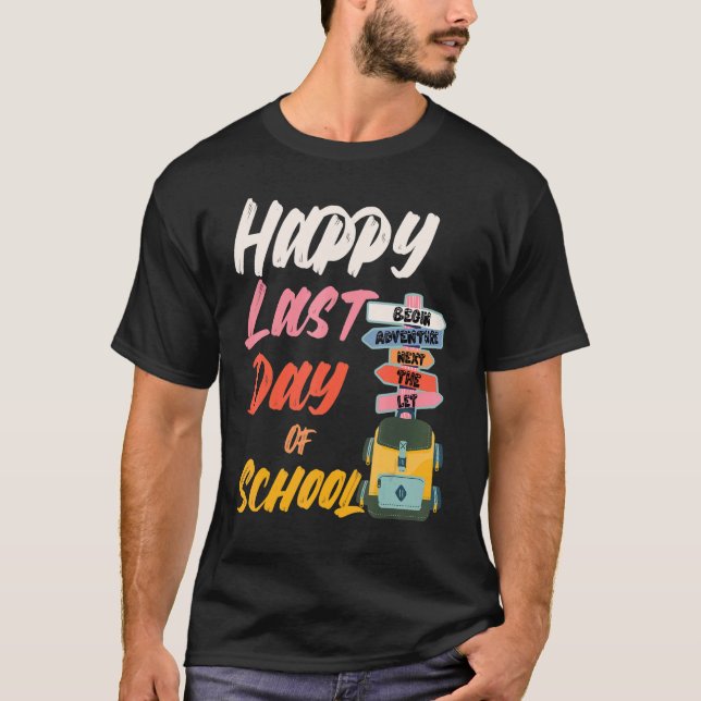 Camiseta Feliz Dia Passado Da Escola Que Seja A Próxima Ave (Frente)