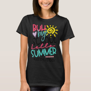 Camiseta Feliz Dia Passado Da Escola Tchau Tchau Alô