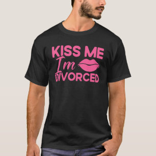 Camiseta Feliz Divórcio Beija-me, estou divorciado 1