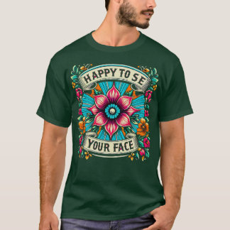 Camiseta Feliz Em Ver Seu Rosto Professor Vintage Flor Para