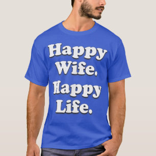 Camiseta Feliz Esposa Feliz Vida Casando Engraçado Marido A