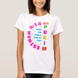 Camiseta FELIZ Esther PURIM 4:14 Por Um Tempo Como Este