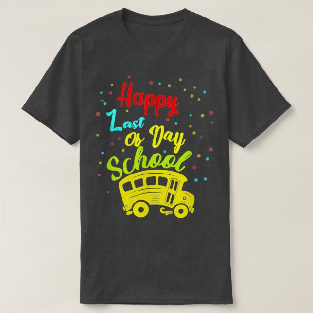 Camiseta Feliz Estudante De Condutores De Ônibus Do Último  (Frente do Design)
